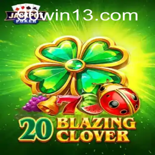 Descubra o Empolgante Mundo do Jogo 20BlazingClover na Plataforma 90win.com